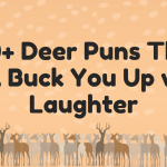 100+ Deer Puns That Will Buck You Up with Laughter