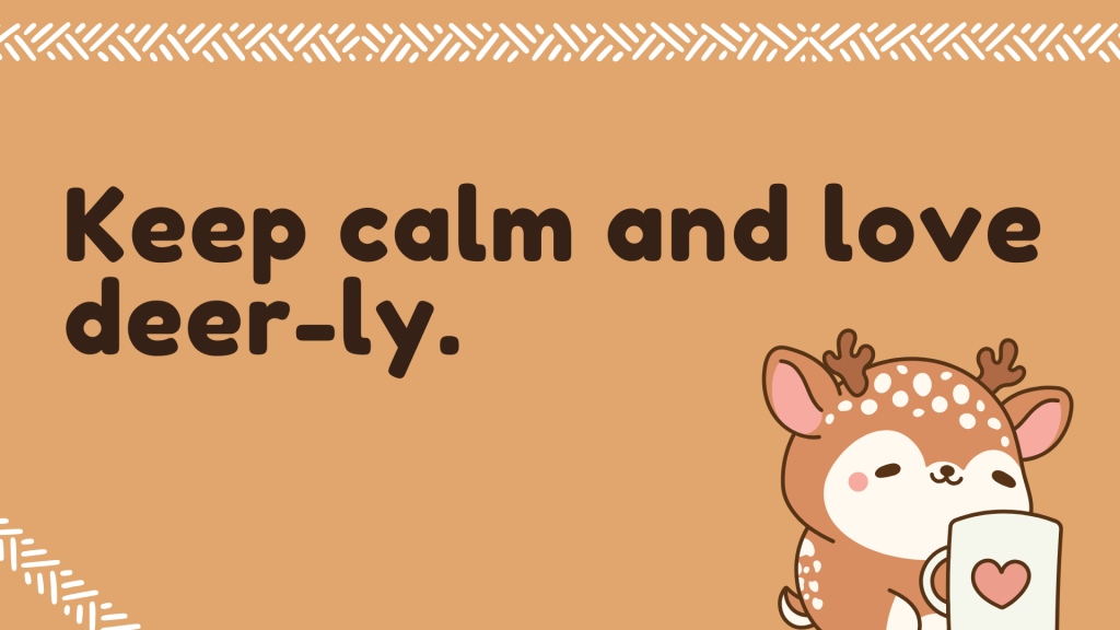 Keep calm and love deer-ly.