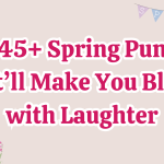 145+ Spring Puns That’ll Make You Bloom with Laughter