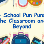 130+ School Pun Puns for the Classroom and Beyond