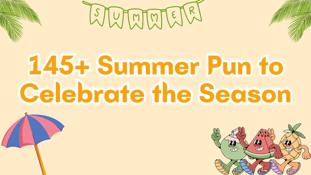 145+ Summer Pun to Celebrate the Season