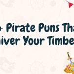 155+ Pirate Puns That’ll Shiver Your Timbers