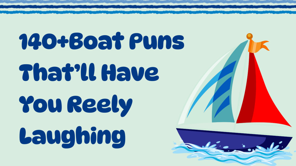 140+Boat Puns That’ll Have You Reely Laughing