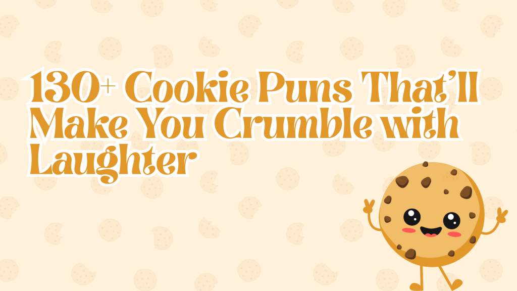 130+ Cookie Puns That’ll Make You Crumble with Laughter