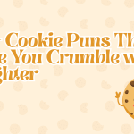 130+ Cookie Puns That’ll Make You Crumble with Laughter