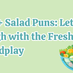 160+ Salad Puns Lettuce Laugh with the Freshest Wordplay