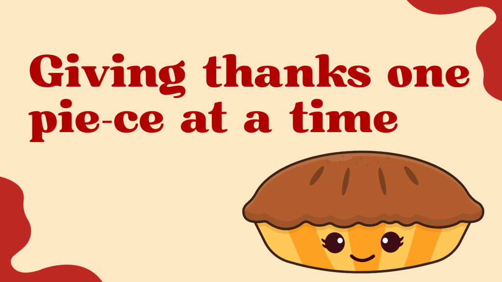 Giving thanks one pie-ce at a time.