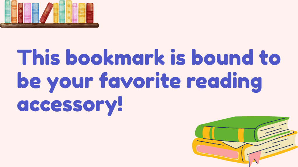 This bookmark is bound to be your favorite reading accessory!