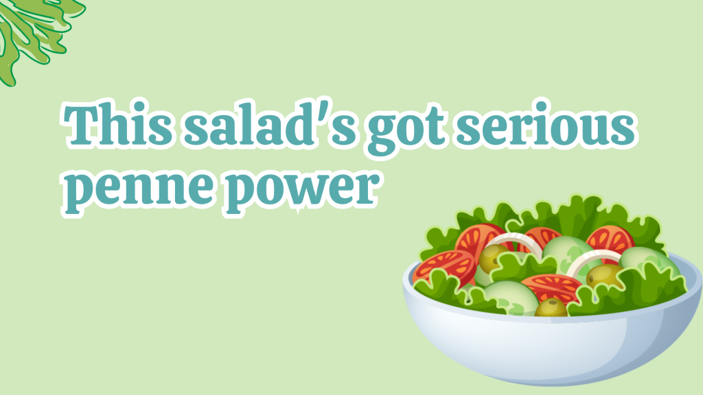 This salad's got serious penne power.