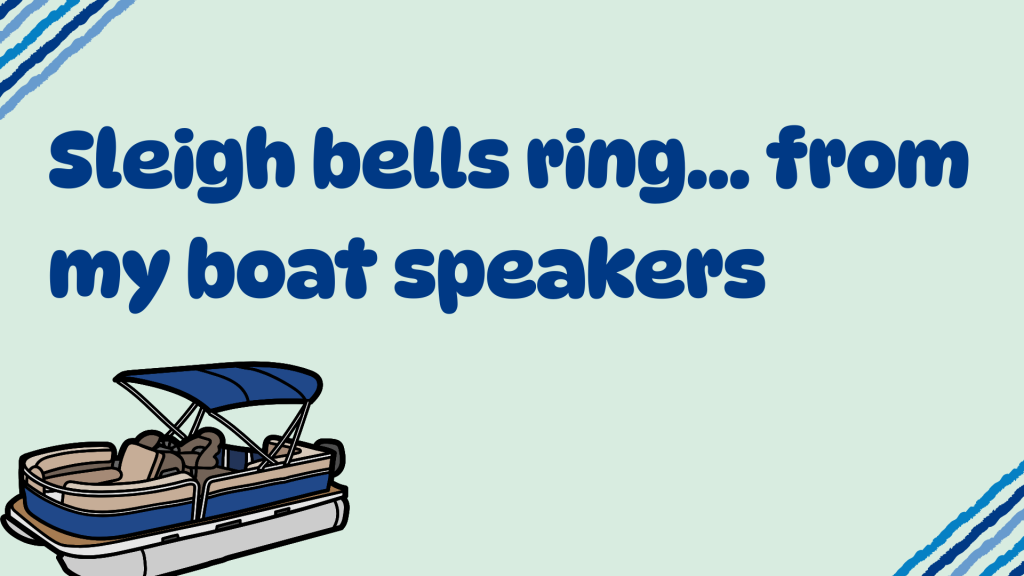 Sleigh bells ring... from my boat speakers.