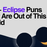 140+ Eclipse Puns That Are Out of This World