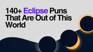 140+ Eclipse Puns That Are Out of This World