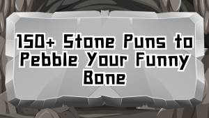 150+ Stone Puns to Pebble Your Funny Bone
