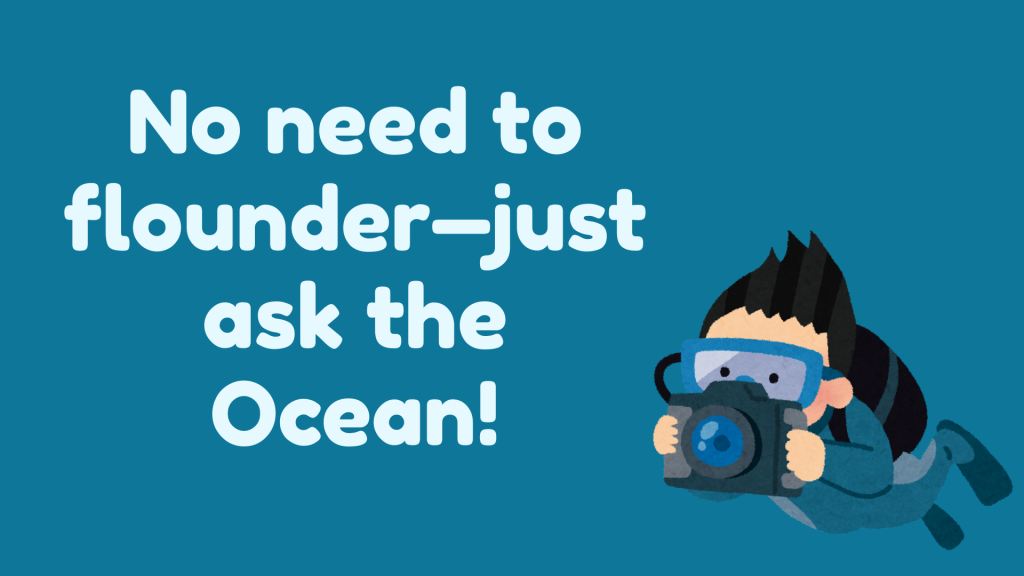 No need to flounder—just ask the Ocean!